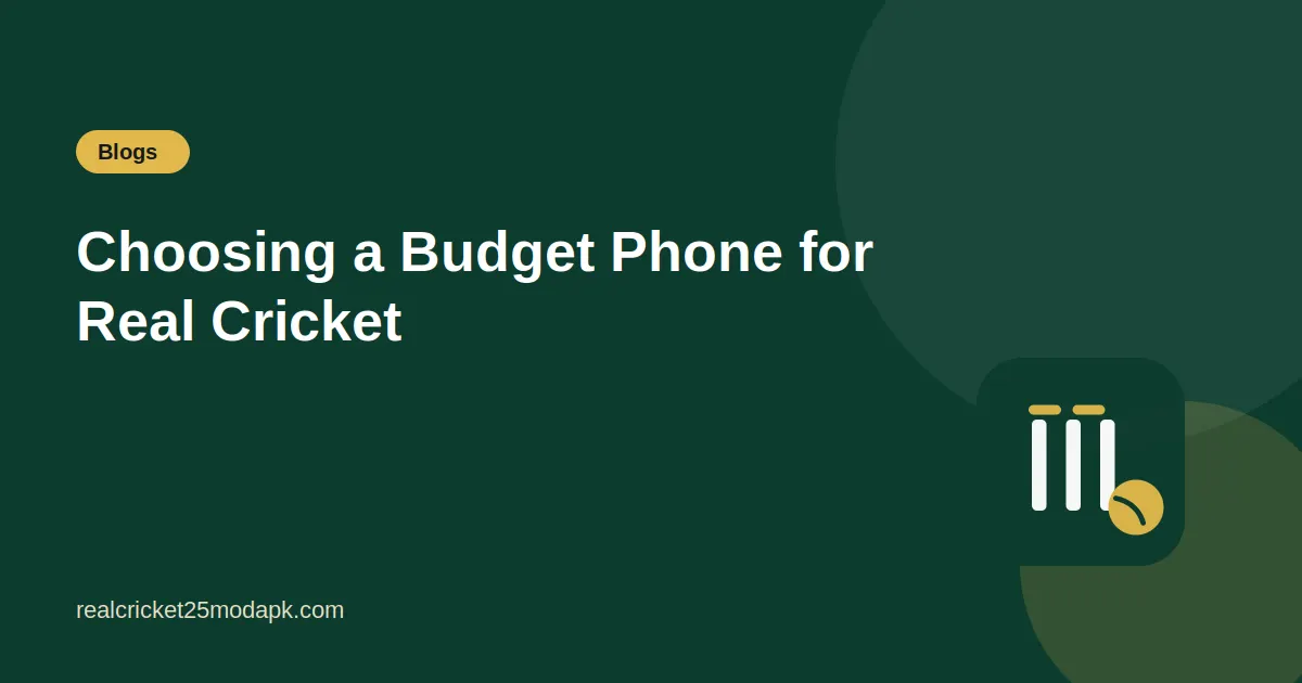 Illustration for the guide: Choosing a Budget Phone for Real Cricket